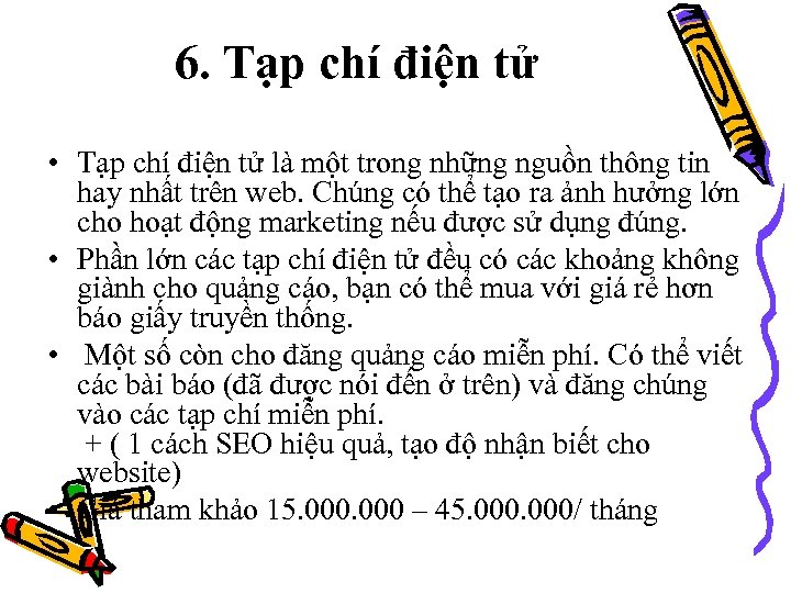 6. Tạp chí điện tử • Tạp chí điện tử là một trong những