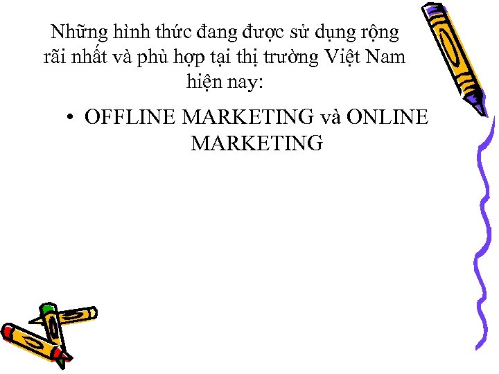 Những hình thức đang được sử dụng rộng rãi nhất và phù hợp tại