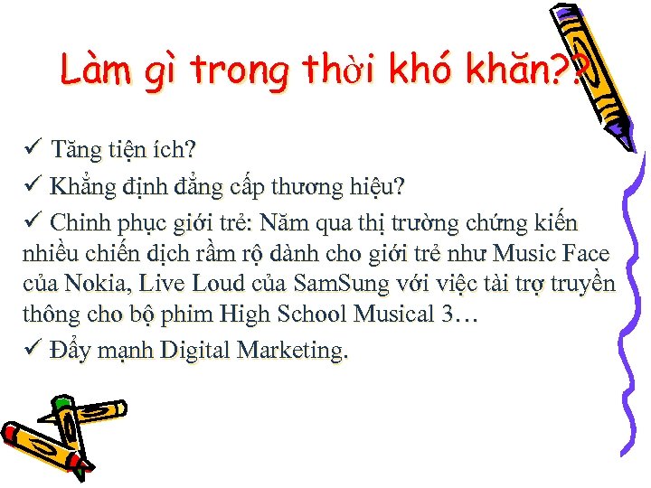 Làm gì trong thời khó khăn? ? ü Tăng tiện ích? ü Khẳng định