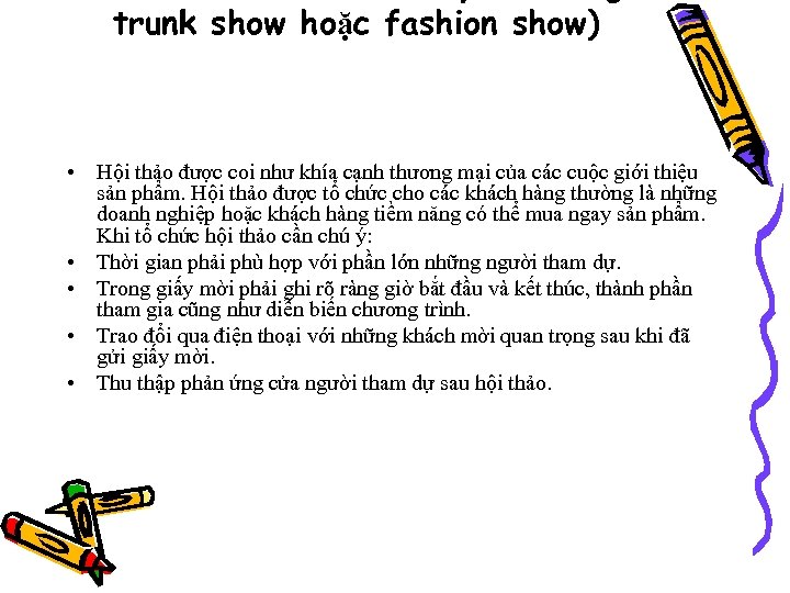 trunk show hoặc fashion show) • Hội thảo được coi như khía cạnh thương