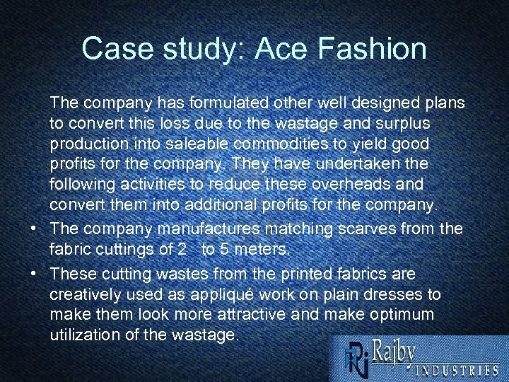 Case study: Ace Fashion The company has formulated other well designed plans to convert