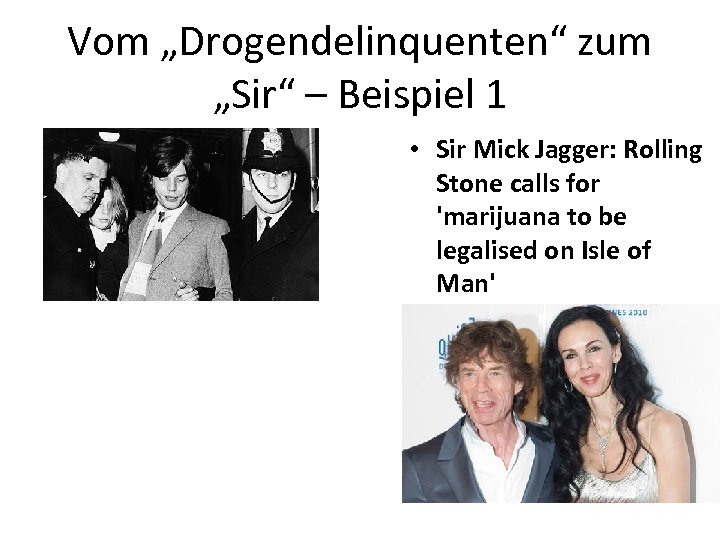 Vom „Drogendelinquenten“ zum „Sir“ – Beispiel 1 • Sir Mick Jagger: Rolling Stone calls