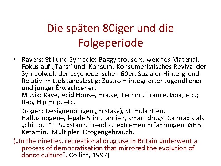 Die späten 80 iger und die Folgeperiode • Ravers: Stil und Symbole: Baggy trousers,