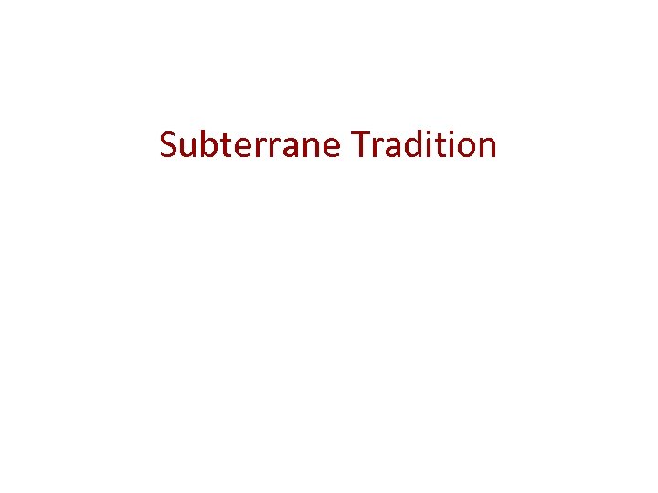 Subterrane Tradition 