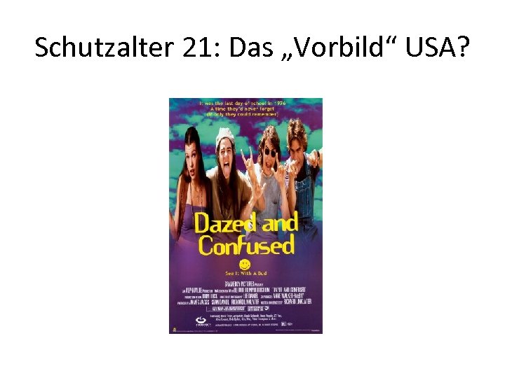 Schutzalter 21: Das „Vorbild“ USA? 