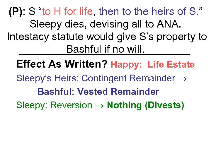 (P): S “to H for life, then to the heirs of S. ” Sleepy