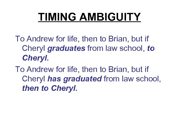 TIMING AMBIGUITY To Andrew for life, then to Brian, but if Cheryl graduates from