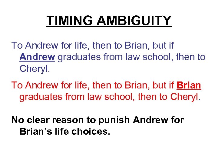 TIMING AMBIGUITY To Andrew for life, then to Brian, but if Andrew graduates from