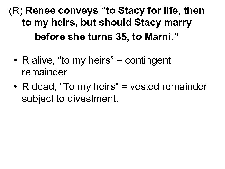 (R) Renee conveys “to Stacy for life, then to my heirs, but should Stacy