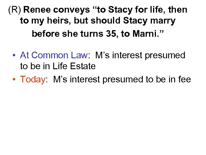 (R) Renee conveys “to Stacy for life, then to my heirs, but should Stacy