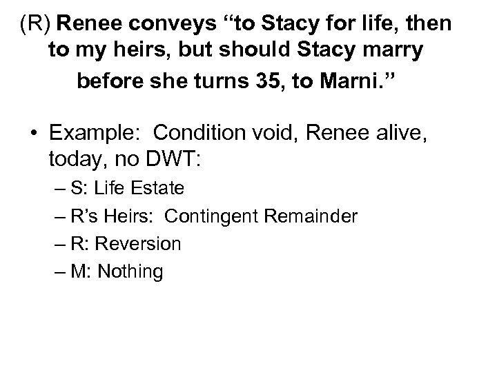 (R) Renee conveys “to Stacy for life, then to my heirs, but should Stacy