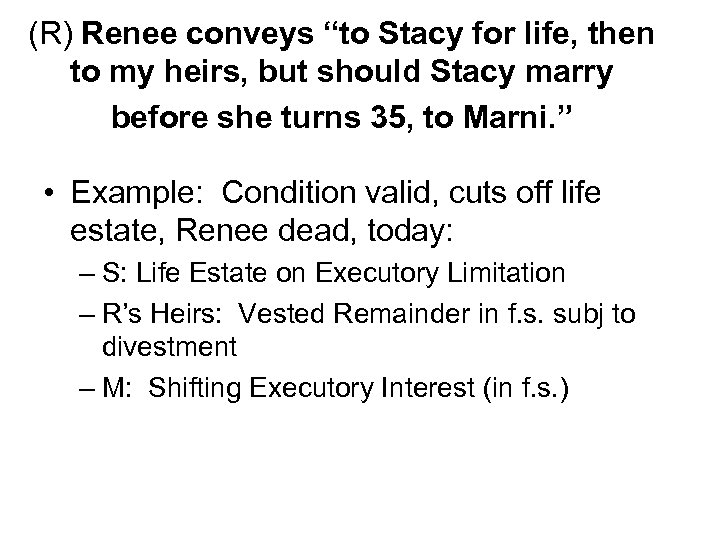 (R) Renee conveys “to Stacy for life, then to my heirs, but should Stacy