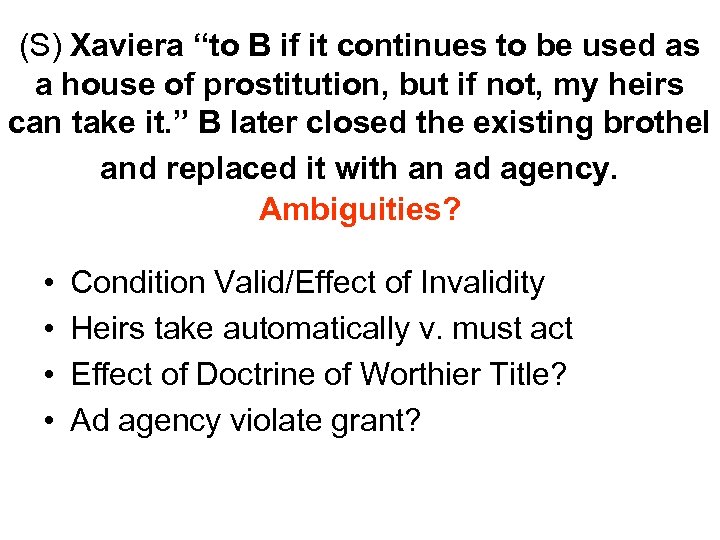 (S) Xaviera “to B if it continues to be used as a house of