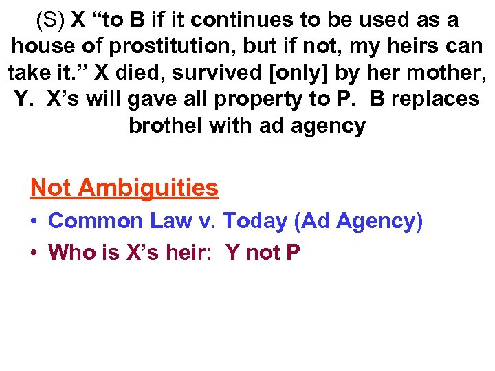 (S) X “to B if it continues to be used as a house of