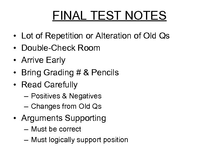 FINAL TEST NOTES • • • Lot of Repetition or Alteration of Old Qs