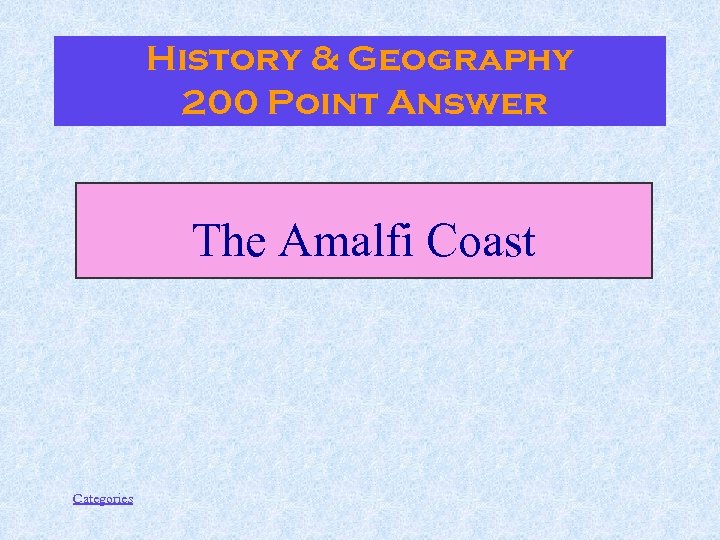 History & Geography 200 Point Answer The Amalfi Coast Categories 