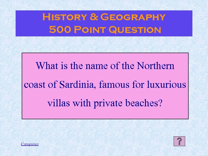History & Geography 500 Point Question What is the name of the Northern coast