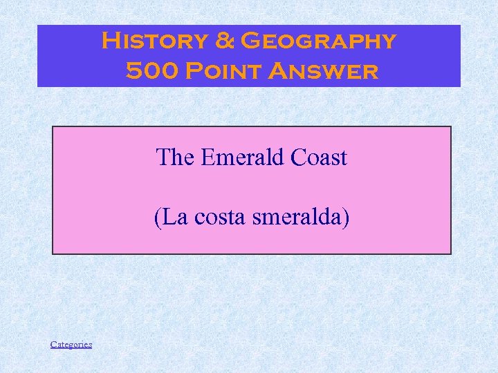 History & Geography 500 Point Answer The Emerald Coast (La costa smeralda) Categories 
