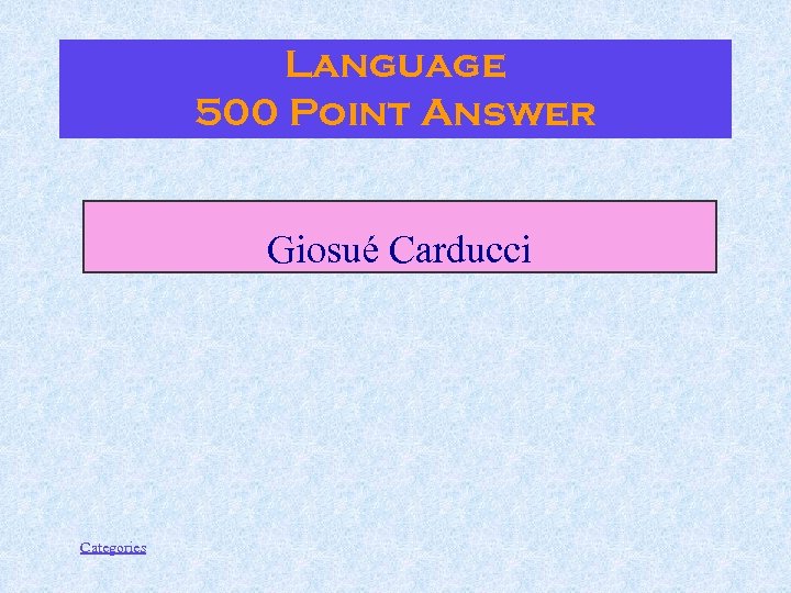 Language 500 Point Answer Giosué Carducci Categories 