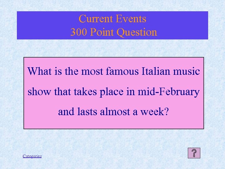 Current Events 300 Point Question What is the most famous Italian music show that