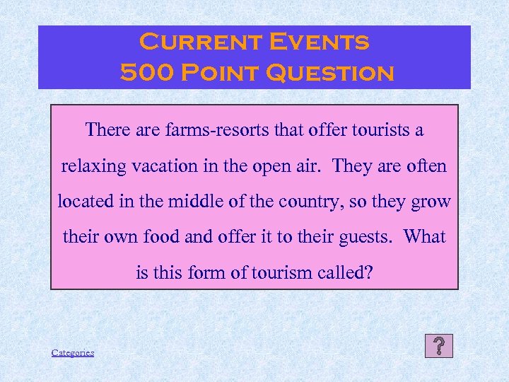 Current Events 500 Point Question There are farms-resorts that offer tourists a relaxing vacation
