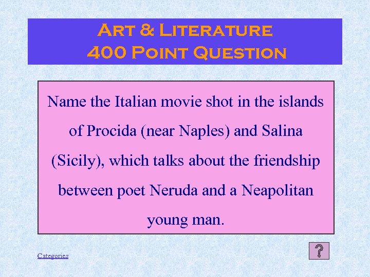 Art & Literature 400 Point Question Name the Italian movie shot in the islands