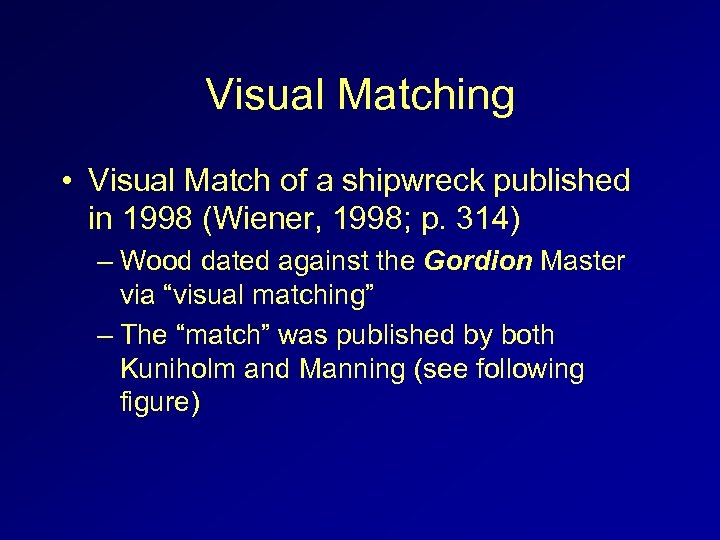 Visual Matching • Visual Match of a shipwreck published in 1998 (Wiener, 1998; p.