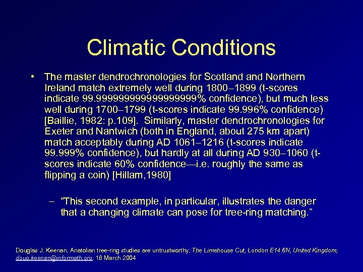 Climatic Conditions • The master dendrochronologies for Scotland Northern Ireland match extremely well during