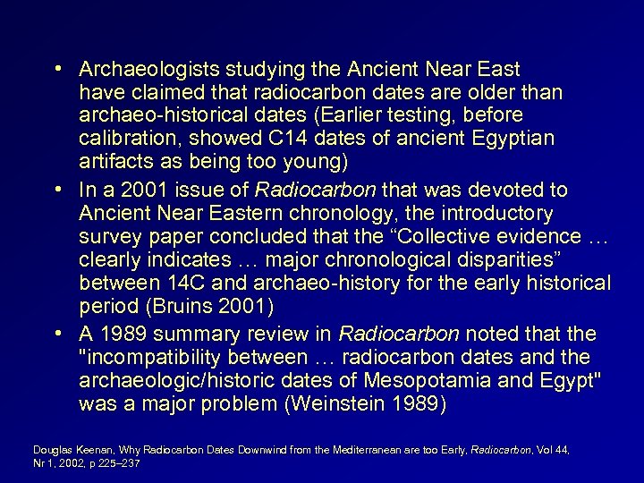  • Archaeologists studying the Ancient Near East have claimed that radiocarbon dates are