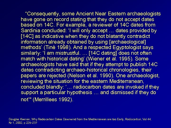  “Consequently, some Ancient Near Eastern archaeologists have gone on record stating that they