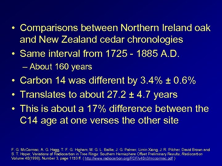  • Comparisons between Northern Ireland oak and New Zealand cedar chronologies • Same