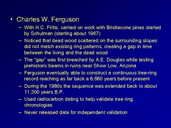  • Charles W. Ferguson – With H. C. Fritts, carried on work with