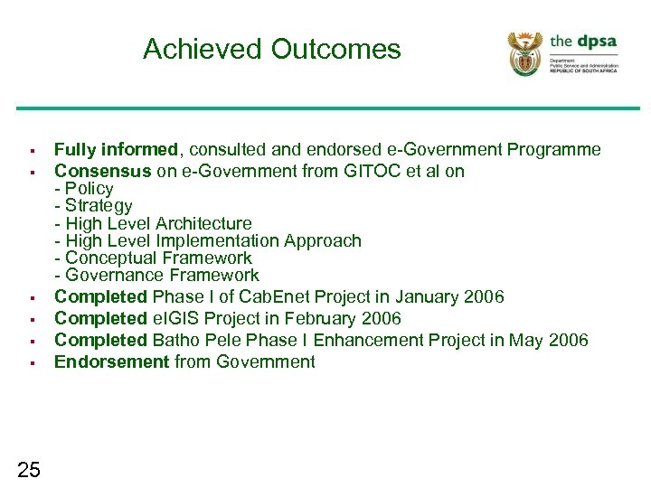 Achieved Outcomes § § § 25 Fully informed, consulted and endorsed e-Government Programme Consensus