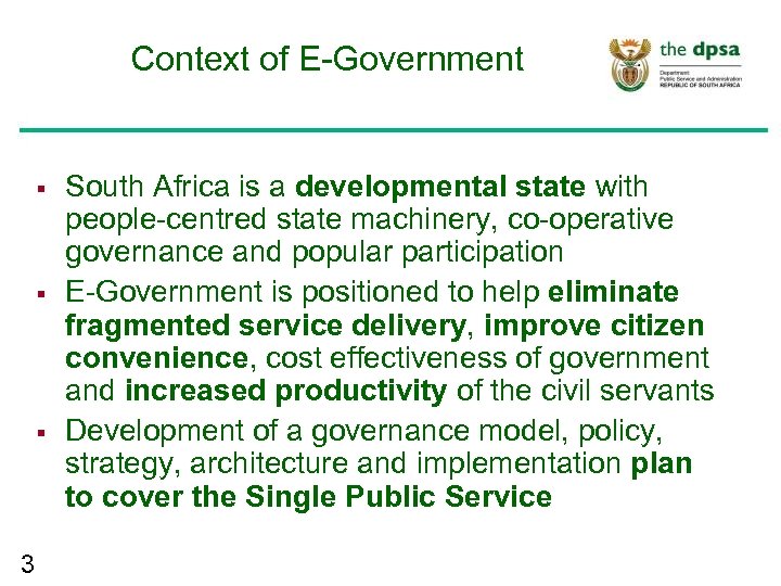 Context of E-Government § § § 3 South Africa is a developmental state with