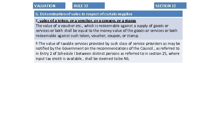 VALUATION RULE 32 SECTION 15 6. Determination of value in respect of certain supplies