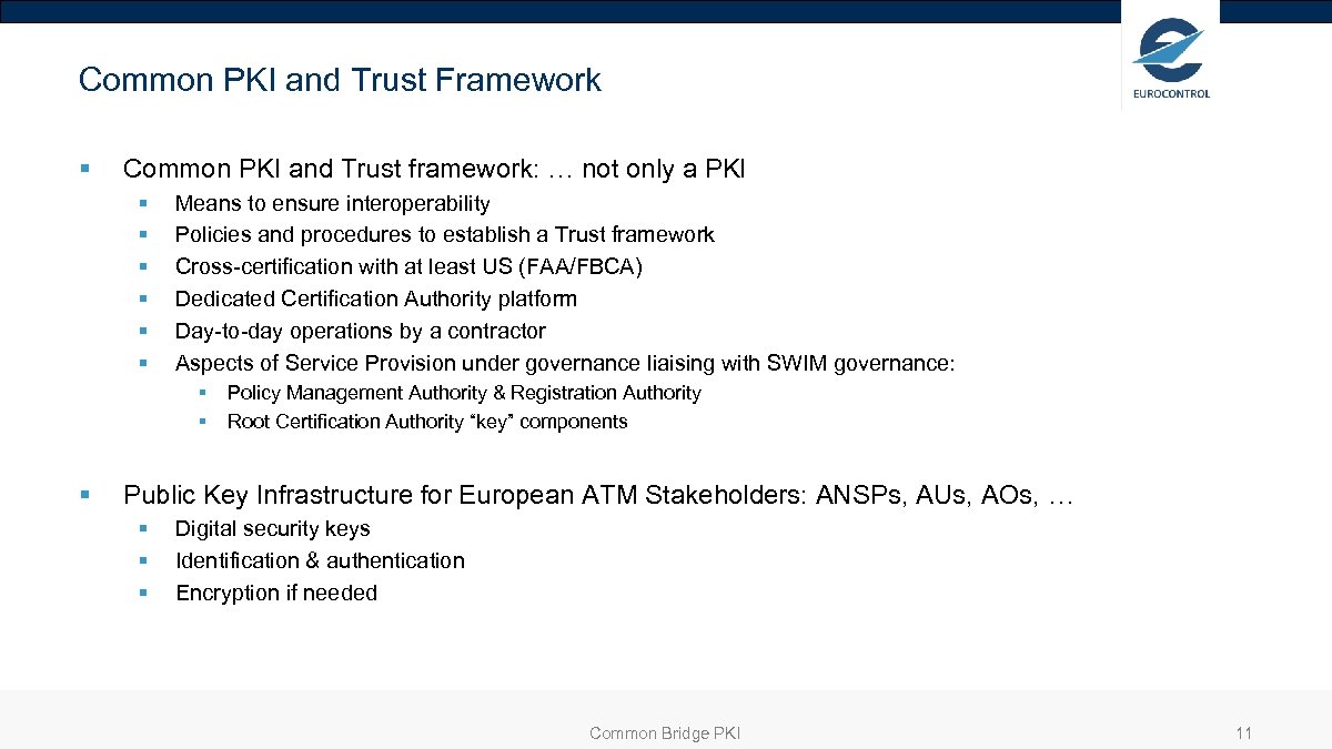 Common PKI and Trust Framework § Common PKI and Trust framework: … not only