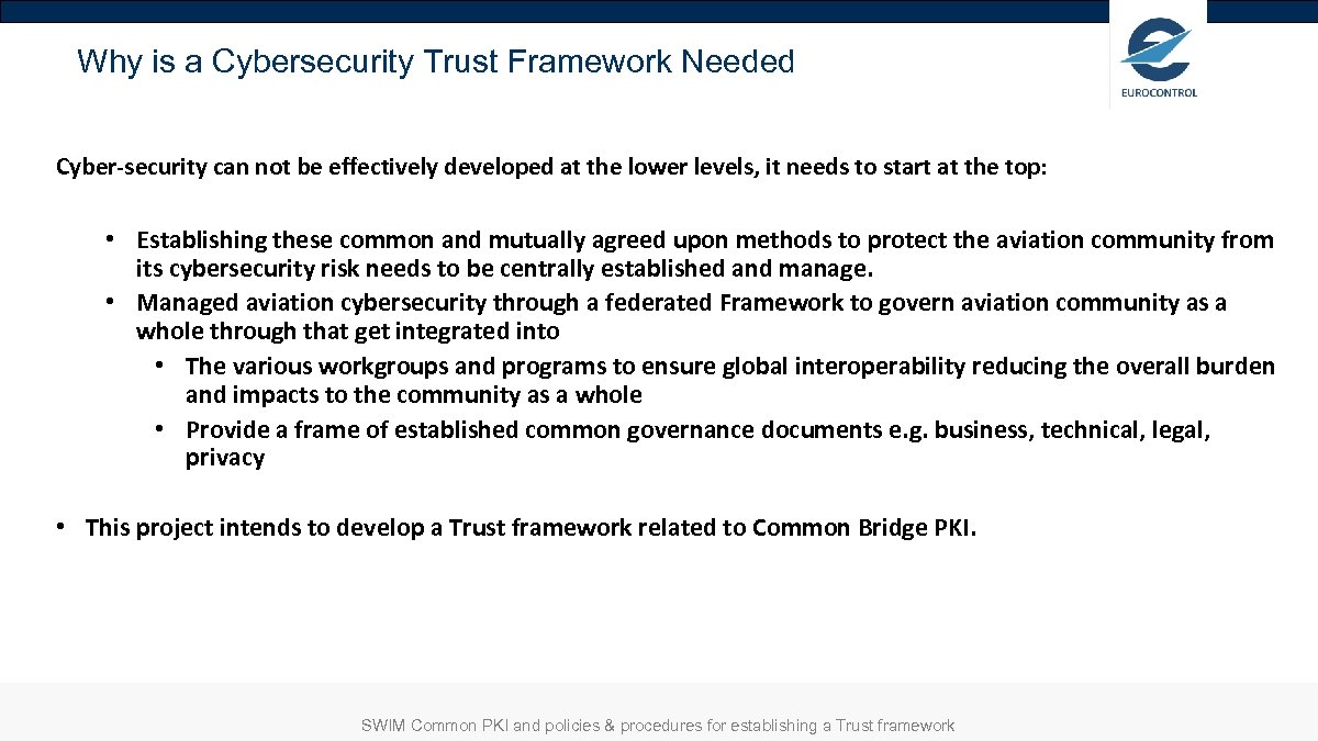 Why is a Cybersecurity Trust Framework Needed Cyber-security can not be effectively developed at