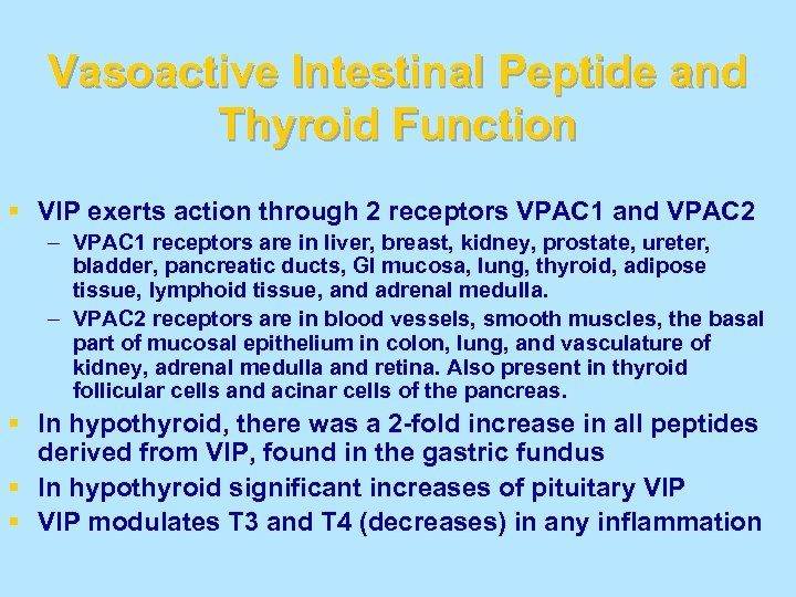Vasoactive Intestinal Peptide and Thyroid Function § VIP exerts action through 2 receptors VPAC
