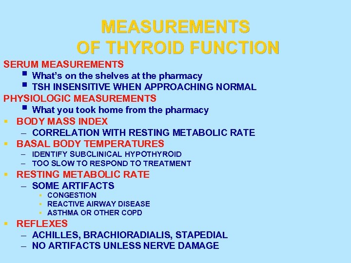 MEASUREMENTS OF THYROID FUNCTION SERUM MEASUREMENTS § What’s on the shelves at the pharmacy