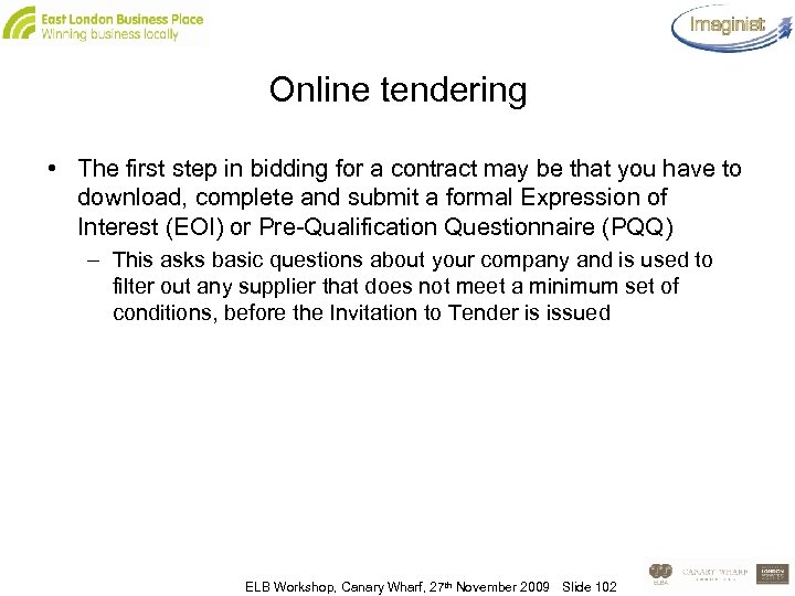 Online tendering • The first step in bidding for a contract may be that