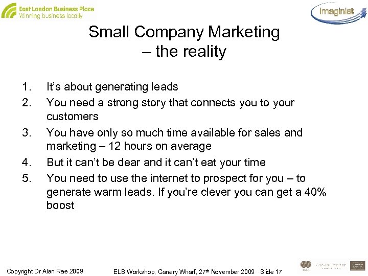 Small Company Marketing – the reality 1. 2. 3. 4. 5. It’s about generating