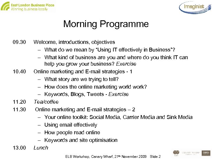 Morning Programme 09. 30 10. 40 11. 20 11. 30 13. 00 Welcome, introductions,