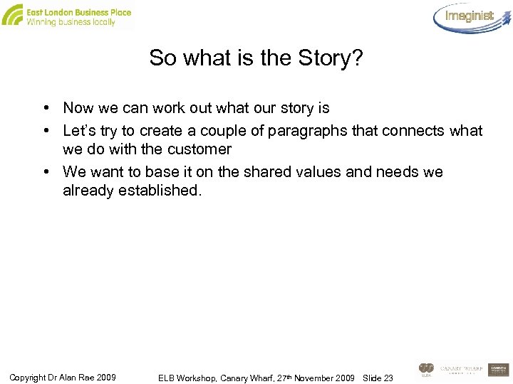 So what is the Story? • Now we can work out what our story