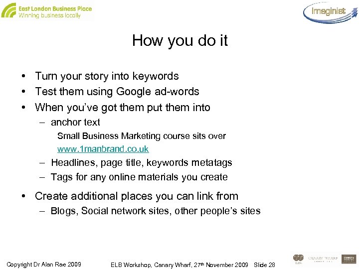 How you do it • Turn your story into keywords • Test them using