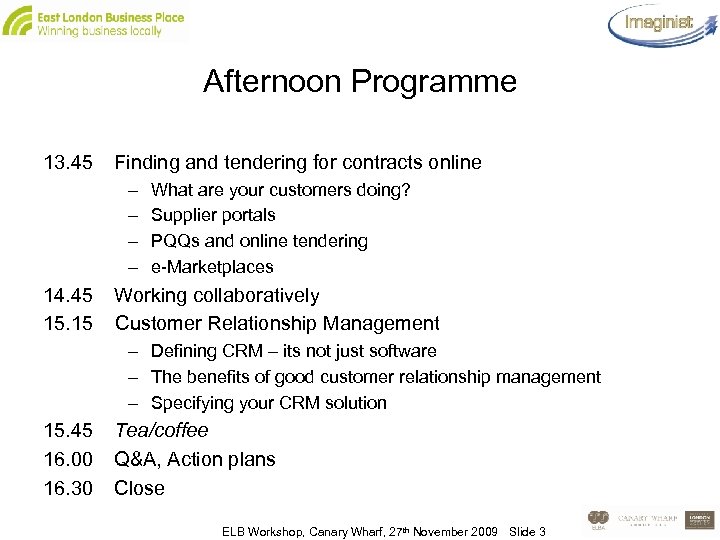 Afternoon Programme 13. 45 Finding and tendering for contracts online – – 14. 45