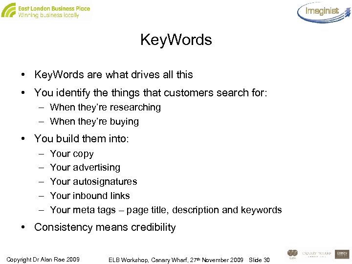 Key. Words • Key. Words are what drives all this • You identify the