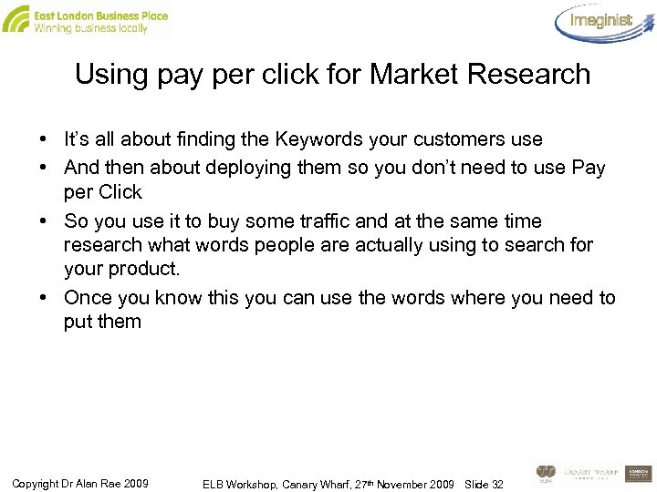  Using pay per click for Market Research • It’s all about finding the