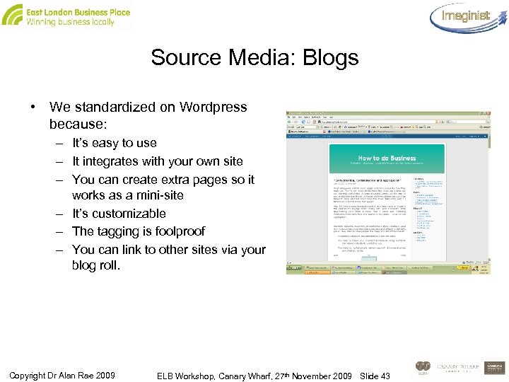 Source Media: Blogs • We standardized on Wordpress because: – It’s easy to use