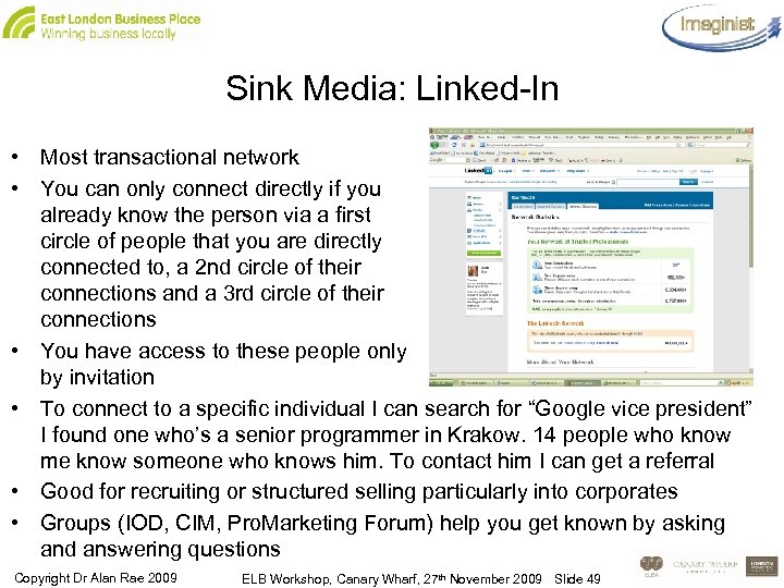 Sink Media: Linked-In • Most transactional network • You can only connect directly if
