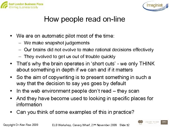 How people read on-line • We are on automatic pilot most of the time: